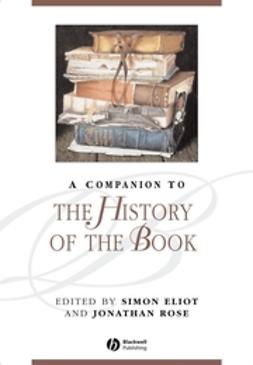 Eliot, Simon - A Companion to the History of the Book, ebook