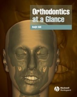 Gill, Daljit S. - Orthodontics at a Glance, e-kirja