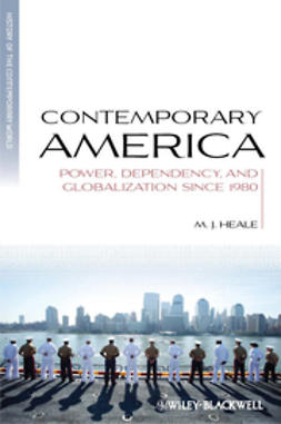 Heale, M. J. - Contemporary America: Power, Dependency, and Globalization since 1980, e-kirja