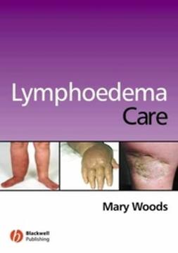 Woods, Mary Elizabeth - Lymphoedema Care, ebook