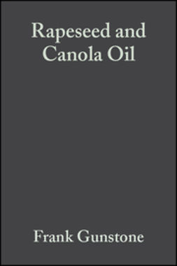 Gunstone, Frank - Rapeseed and Canola Oil: Production, Processing, Properties and Uses, e-bok