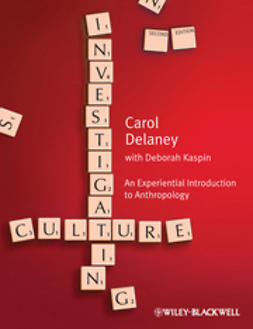 Delaney, Carol - Investigating Culture: An Experiential Introduction to Anthropology, ebook