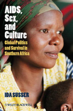 Susser, Ida - AIDS, Sex, and Culture: Global Politics and Survival in Southern Africa, ebook