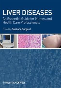 Sargent, Suzanne - Liver Diseases : An Essential Guide for Nurses and Health Care Professionals, ebook