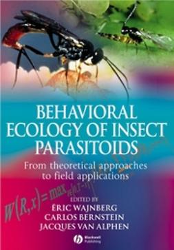 Alphen, Jacques van - Behavioural Ecology of Insect Parasitoids: From theoretical approaches to field applications, e-bok