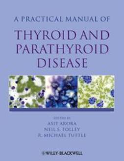 Arora, Asit - Practical Manual of Thyroid and Parathyroid Disease, e-kirja
