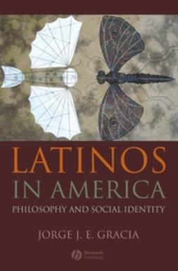 Gracia, Jorge J. E. - Latinos in America, e-bok
