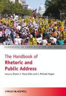 Parry-Giles, Shawn J. - The Handbook of Rhetoric and Public Address, ebook