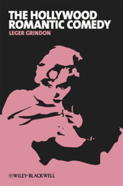 Grindon, Leger - The Hollywood Romantic Comedy: Conventions, History and Controversies, e-bok