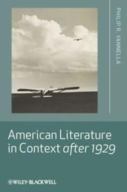 Yannella, Philip R. - American Literature in Context after 1929, ebook
