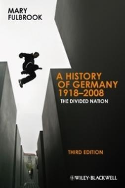 Fulbrook, Mary - A History of Germany 1918-2008: The Divided Nation, e-kirja