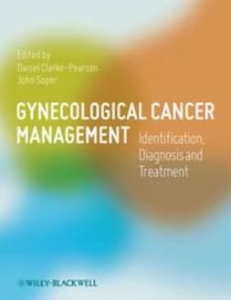 Clarke-Pearson, Daniel - Gynecological Cancer Management: Identification, Diagnosis and Treatment, e-kirja