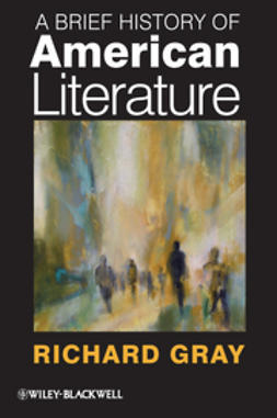 Gray, Richard - A Brief History of American Literature, ebook