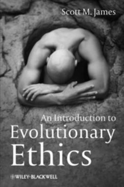 James, Scott M. - An Introduction to Evolutionary Ethics, ebook