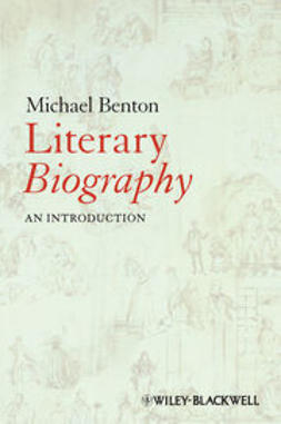 Benton, Michael - Literary Biography: An Introduction, e-bok