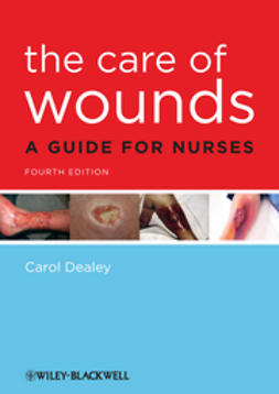 Dealey, Carol - The Care of Wounds: A Guide for Nurses, ebook