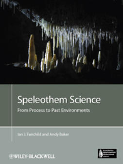 Fairchild, Ian J. - Speleothem Science: From Process to Past Environments, e-kirja