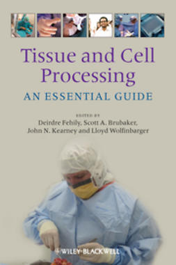 Fehily, Deirdre - Tissue and Cell Processing: An Essential Guide, e-kirja