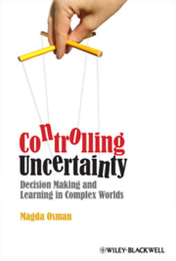 Osman, Magda - Controlling Uncertainty: Decision Making and Learning in Complex Worlds, e-bok