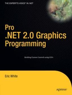 White, Eric - Pro .NET 2.0 Graphics Programming, e-bok