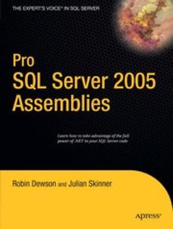 Dewson, Robin - Pro SQL Server 2005 Assemblies, e-bok