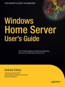 Edney, Andrew - Windows Home Server User’s Guide, ebook