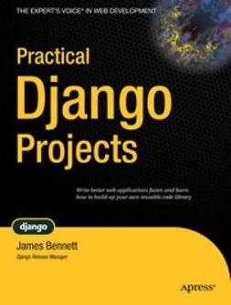 Bennett, James - Practical Django Projects, ebook