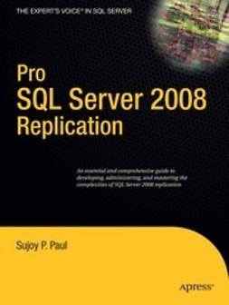 Paul, Sujoy - Pro SQL Server 2008 Replication, ebook