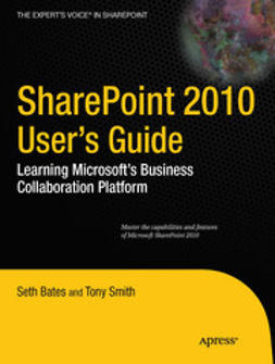 Bates, Seth - SharePoint 2010 User’s Guide, ebook