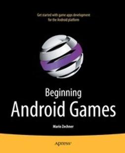 Zechner, Mario - Beginning Android Games, e-kirja