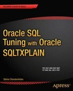 Charalambides, Stelios - Oracle SQL Tuning with Oracle SQLTXPLAIN, e-kirja