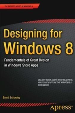 Schooley, Brent - Designing for Windows 8, e-kirja