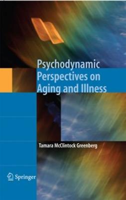 Greenberg, Tamara - Psychodynamic Perspectives on Aging and Illness, ebook