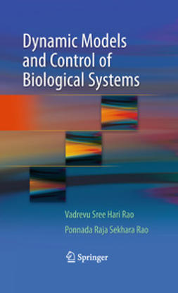 Rao, Vadrevu Sree Hari - Dynamic Models and Control of Biological Systems, e-kirja