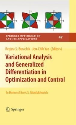 Burachik, Regina S. - Variational Analysis and Generalized Differentiation in Optimization and Control, ebook