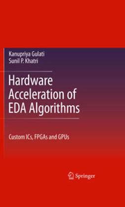 Gulati, Kanupriya - Hardware Acceleration of EDA Algorithms, ebook