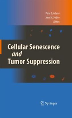 Adams, Peter D. - Cellular Senescence and Tumor Suppression, e-kirja