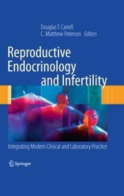 Carrell, Douglas T. - Reproductive Endocrinology and Infertility, e-bok