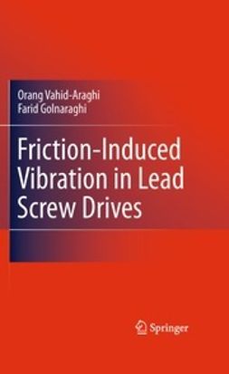 Vahid-Araghi, Orang - Friction-Induced Vibration in Lead Screw Drives, ebook