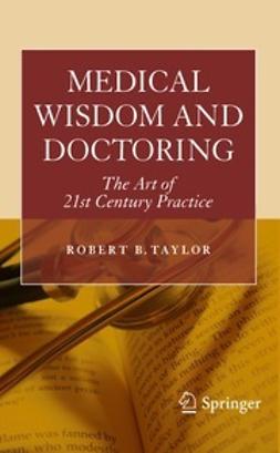 Taylor, Robert B. - Medical Wisdom and Doctoring, ebook
