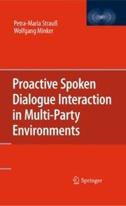 Strauß, Petra-Maria - Proactive Spoken Dialogue Interaction in Multi-Party Environments, ebook