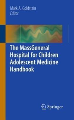 Goldstein, Mark A. - The MassGeneral Hospital for Children Adolescent Medicine Handbook, e-kirja