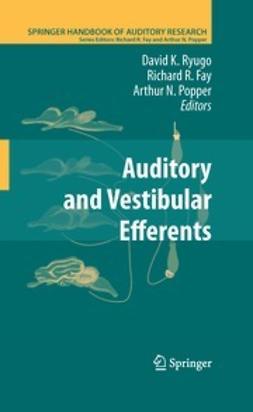 Ryugo, David K. - Auditory and Vestibular Efferents, e-bok