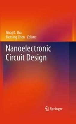 Jha, Niraj K. - Nanoelectronic Circuit Design, ebook