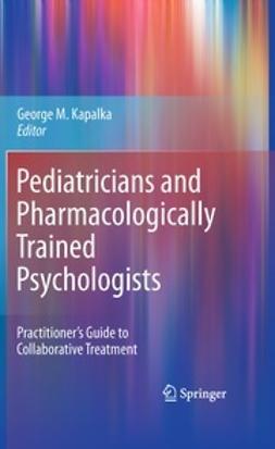 Kapalka, George M. - Pediatricians and Pharmacologically Trained Psychologists, e-kirja
