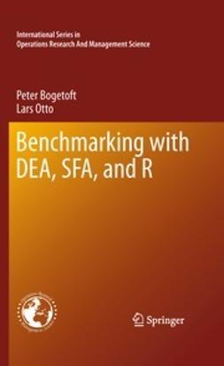 Bogetoft, Peter - Benchmarking with DEA, SFA, and R, ebook