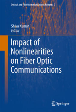 Kumar, Shiva - Impact of Nonlinearities on Fiber Optic Communications, ebook