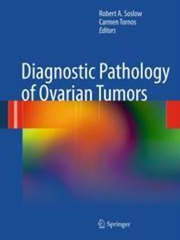 Soslow, Robert A. - Diagnostic Pathology of Ovarian Tumors, e-bok