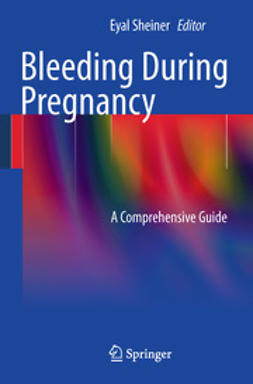 Sheiner, Eyal - Bleeding During Pregnancy, e-bok