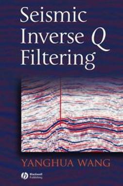 Wang, Yanghua - Seismic Inverse Q Filtering, ebook
